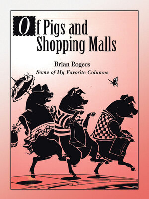 cover image of Of Pigs and Shopping Malls